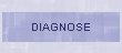 DIAGNOSE